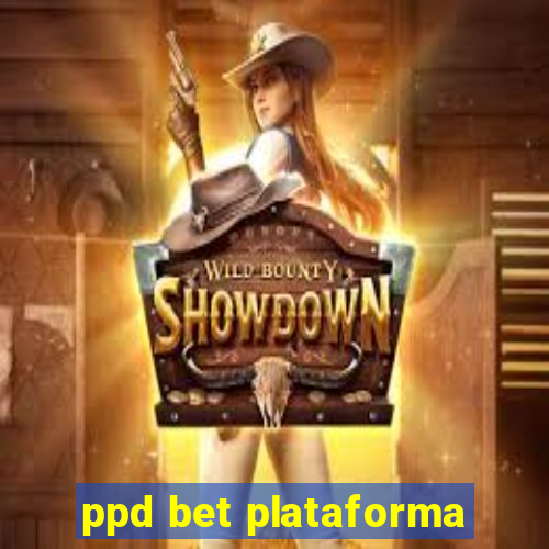 ppd bet plataforma